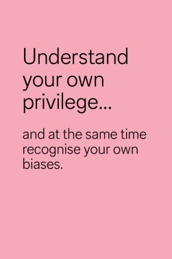 Understand your own priviledge