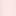 pale pink